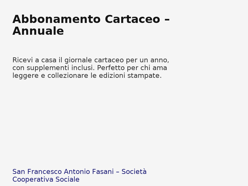 Abbonamento_Cartaceo__Annuale - Pacchetti editoriali che integrano produzione distribuzione e attività educative